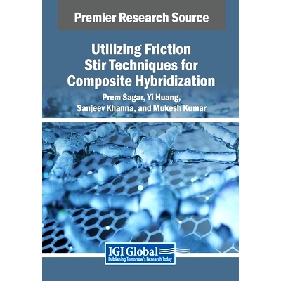 预订 Utilizing Friction Stir Techniques for Composite Hybridization