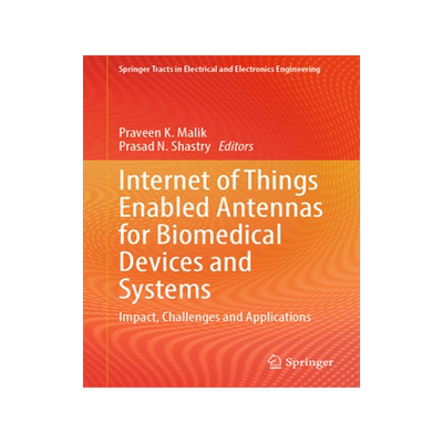 [预订]Internet of Things Enabled Antennas for Biomedical Devices and Systems