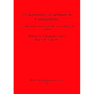 预订 El yacimiento y el santuario de Torreparedones: Un lugar arqueológico preferente en la campiña de Córdoba 托雷帕