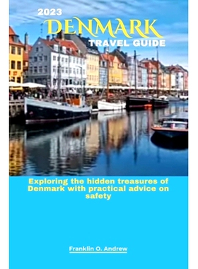 预订 2023 Denmark Travel Guide: Exploring the hidden treasures of Denmark with practical advice on safety: 9798859127627