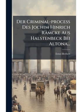 预订 Der Criminal-process Des Jochim Hinrich Ramcke Aus Halstenbeck Bei Altona...: 9781024593426
