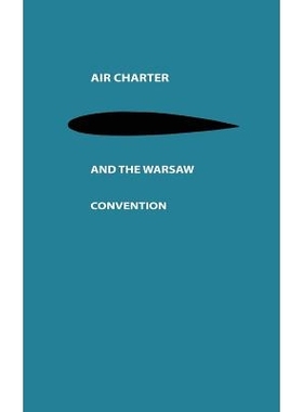 预订 Air Charter and the Warsaw Convention: A Study in International Air Law: 9789401766999