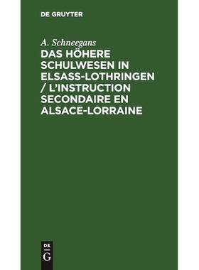 预订 Das höhere Schulwesen in Elsass-Lothringen / L’instruction secondaire en Alsace-Lorraine: 9783112394052