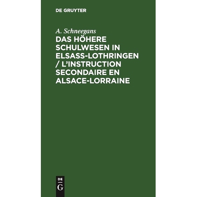 预订 Das höhere Schulwesen in Elsass-Lothringen / L’instruction secondaire en Alsace-Lorraine: 9783112394052
