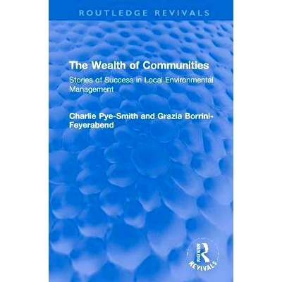 预订 The Wealth of Communities: Stories of Success in Local Environmental Management: Stories of Success in Local Enviro