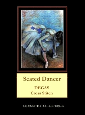 预订 Seated Dancer: Degas Cross Stitch Pattern: 9781978428072