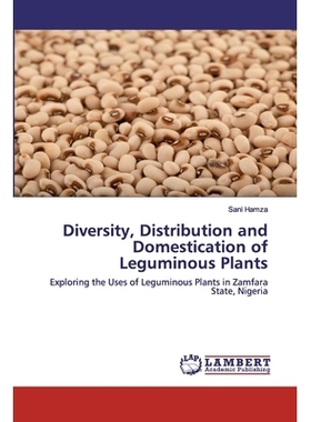 预订 Diversity, Distribution and Domestication of Leguminous Plants: Exploring the Uses of Leguminous Plants in Zamfara