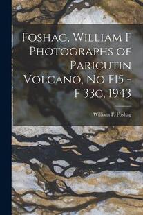 William 9781014910769 1943 Volcano 预订 Foshag Photographs 33c F15 Paricutin