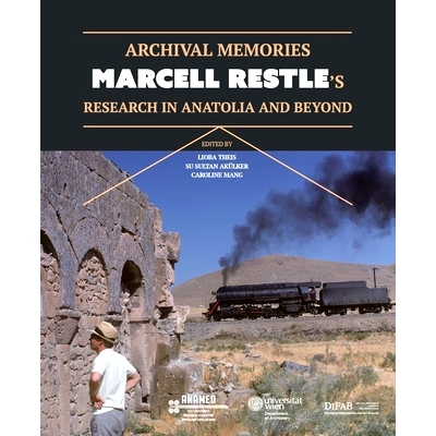 预订 Archival Memories: Marcell Restle’s Research in Anatolia and Beyond 档案记忆：马塞尔·雷斯特在安纳托利亚及其他地方