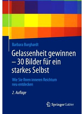 预订 Gelassenheit gewinnen - 30 Bilder für ein starkes Selbst: Wie Sie Ihren inneren Reichtum neu entdecken 赢得自控力-