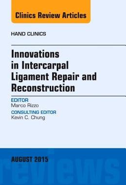 【预订】Innovations in Intercarpal Ligament Repair and Reconstruction, An Issue of Hand Clinics