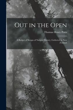 [预订]Out in the Open: A Budget of Scraps of Natural History, Gathered in New Zealand 9781019087411