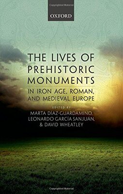 【预订】The Lives of Prehistoric Monuments in Iron Age, Roman, and Medieval Europe