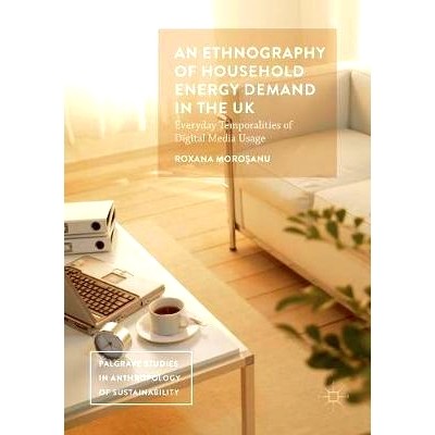 预订 An Ethnography of Household Energy Demand in the UK: Everyday Temporalities of Digital Media Usage: 9781349934744