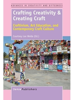 预订 Crafting Creativity & Creating Craft: Craftivism, Art Education, and Contemporary Craft Culture 工艺创造与创造工艺