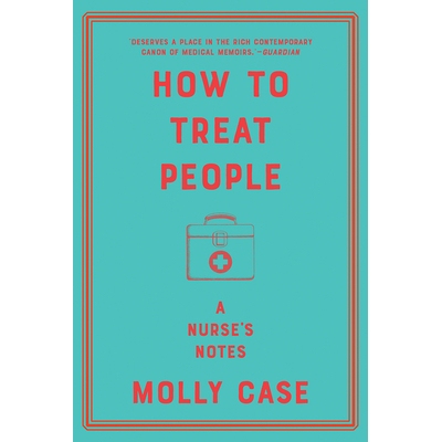预订 How to Treat People: A Nurse’s Notes 如何对待人：护士的笔记: 9780393542059