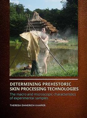 [预订]Determining Prehistoric Skin Processing Technologies 9789088908378