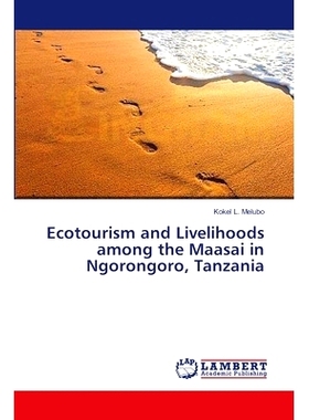 预订 Ecotourism and Livelihoods Among the Maasai in Ngorongoro, Tanzania: 9783659387067