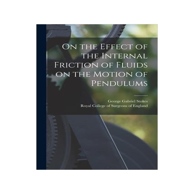 [预订]On the Effect of the Internal Friction of Fluids on the Motion of Pendulums 9781015199002
