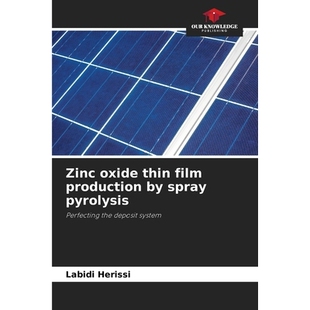 预订 Zinc oxide thin film production by spray pyrolysis: 9786209475887