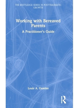 预订 Working with Bereaved Parents: A Practitioner’s Guide: 9781032380896