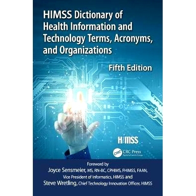 预订 HIMSS Dictionary of Health Information and Technology Terms, Acronyms and Organizations HIMSS 健康信息技术术语、缩