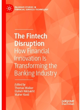预订 The Fintech Disruption: How Financial Innovation Is Transforming the Banking Industry 金融科技的颠覆：金融创新如何