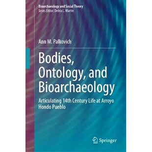 预订 Bodies, Ontology, and Bioarchaeology: Articulating 14th Century Life at Arroyo Hondo Pueblo 身体、本体论与生物考古