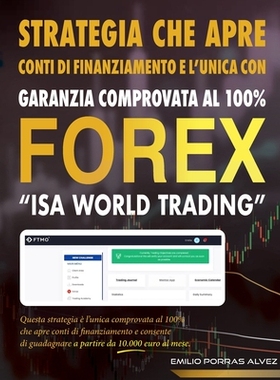 预订 FOREX, STRATEGIA CHE APRE CONTI DI FINANZIAMENTO E L’UNICA CON GARANZIA COMPROVATA AL *, 