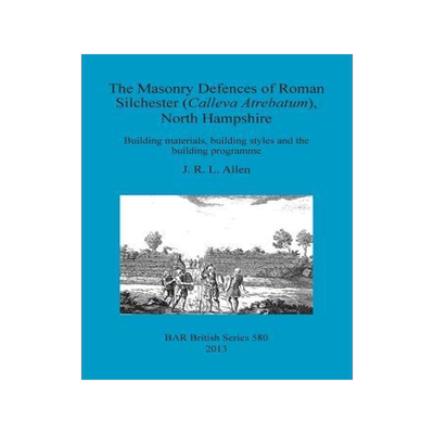 [预订]The Masonry Defences of Roman Silchester (Calleva Atrebatum), North Hampshire 9781407311104
