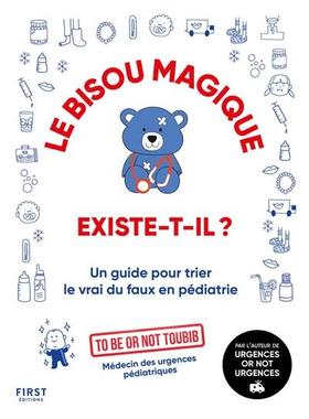 预订 Le bisou magique existe-t-il ? : un guide pour trier le vrai du faux en pédiatrie