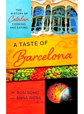 预订 A Taste of Barcelona: The History of Catalan Cooking and Eating 品味巴塞罗那：加泰罗尼亚烹饪和饮食的历史: 978153810