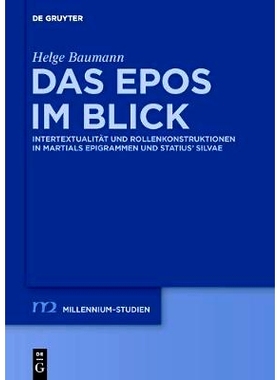 预订 Das Epos im Blick: Intertextualität und Rollenkonstruktionen in Martials Epigrammen und Statius’ Silvae: 97831105