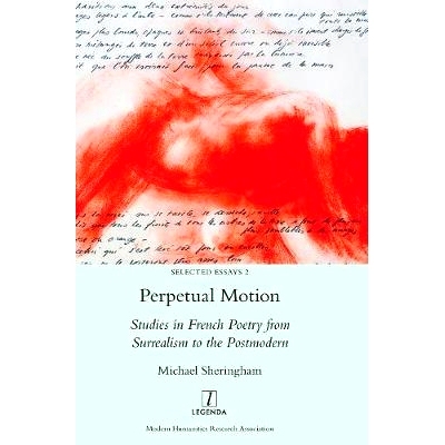 预订 Perpetual Motion: Studies in French Poetry from Surrealism to the Postmodern: 9781781884775
