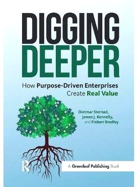 预订 Digging Deeper: How Purpose-Driven Enterprises Create Real Value: 9781783535392