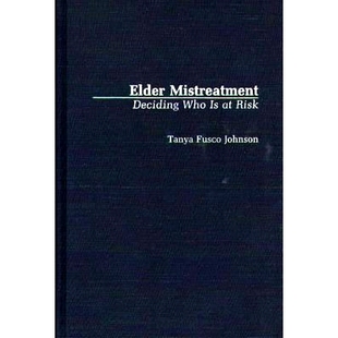 Deciding Who 预订 Risk Mistreatment 9780313264092 Elder