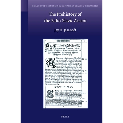 预订 The Prehistory of the Balto-Slavic Accent 波罗的海-斯拉夫口音的史前史: 9789004346093