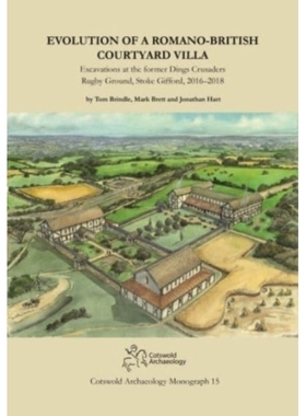 预订 Evolution of a Romano-British Courtyard Villa: Excavations at the former Dings Crusaders Rugby Ground, Stoke Giffor
