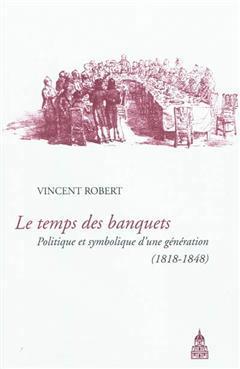 [预订]Le temps des banquets : politique et symbolique d’une génération (1818-1848) 9782859446253