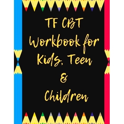 预订 TF CBT Workbook for Kids, Teen and Children: Your Guide to Free From Frightening, Obsessive or Compulsive Behavior,