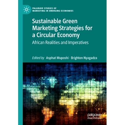 预订 Sustainable Green Marketing Strategies for a Circular Economy: African Realities and Imperatives 循环经济的可持续绿