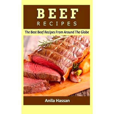 预订 Beef Recipes: The Best Beef Recipes from Around the Globe: 9781532868788