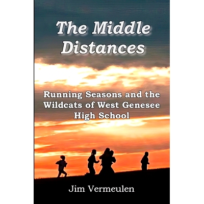 预订 The Middle Distances: Running Seasons and the Wildcats of West Genessee High School: 9781957077338