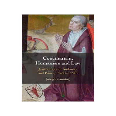 [预订]Conciliarism, Humanism and Law 9781108927192