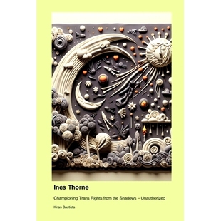 预订 Ines Thorne: Championing Trans Rights from the Shadows - Unauthorized: 9781779695611