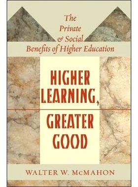 预订 Higher Learning, Greater Good: The Private and Social Benefits of Higher Education 高等教育造福大众：高等教育的私人