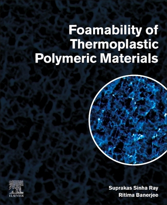 【预订】Foamability of Thermoplastic Polymeric Materials 9780323907675