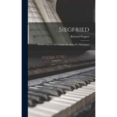 预订 Siegfried: Zweiter Tag Aus Der Trilogie: Der Ring Des Nibelungen 9781017345810