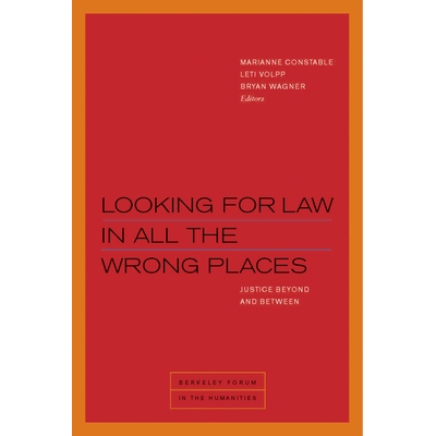 预订 Looking for Law in All the Wrong Places: Justice Beyond and Between 在所有错误的地方寻找法律：正义之间和之间: 97808