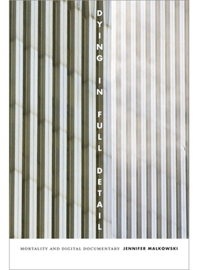 预订 Dying in Full Detail: Mortality and Digital Documentary *详解：*与数字纪录片（平装）: 9780822363156